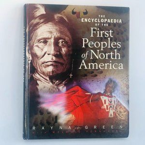 Encyclopedia Of First Peoples Of North America by Rayna Green Hardcover – 2000